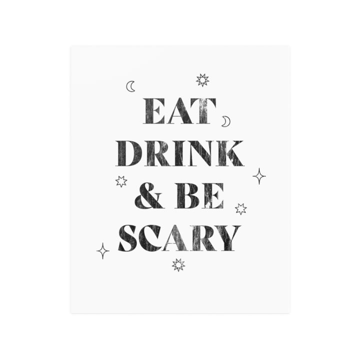 Eat, Drink, and Be Scary / Wall Art Print