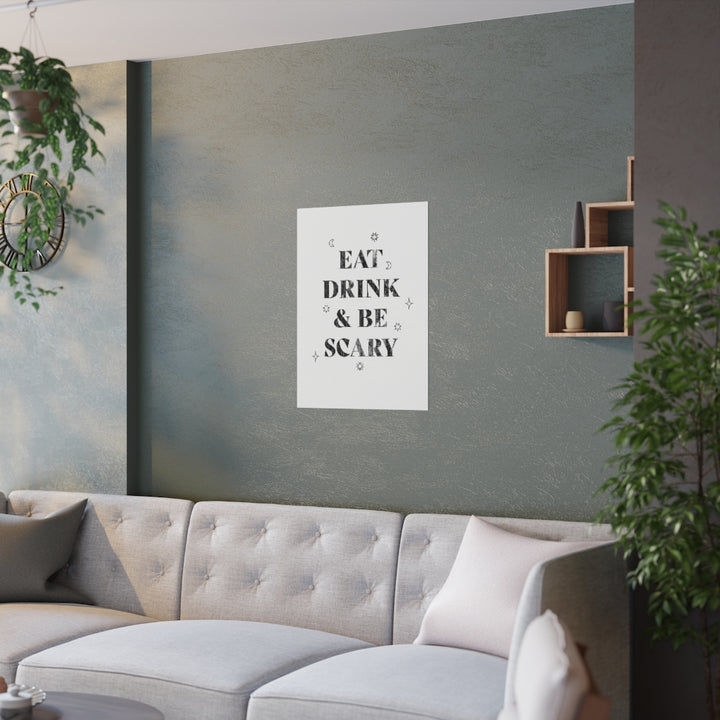 Eat, Drink, and Be Scary / Wall Art Print