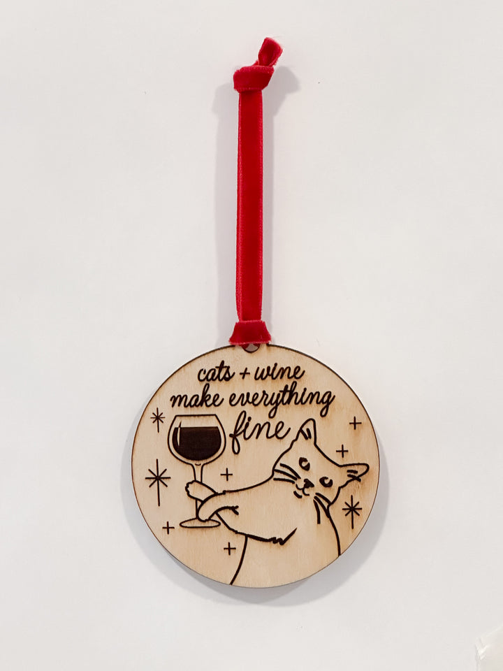 Cats and Wine Make Everything Fine / Christmas Ornament