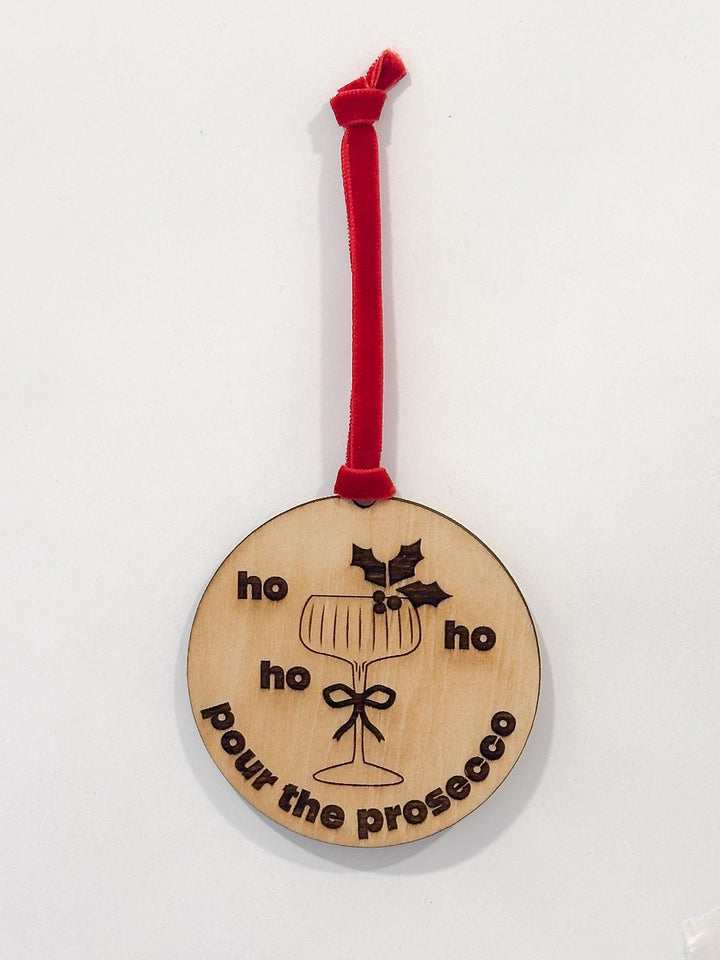 Ho Ho Ho Pour the Prosecco / Wine Christmas Ornament