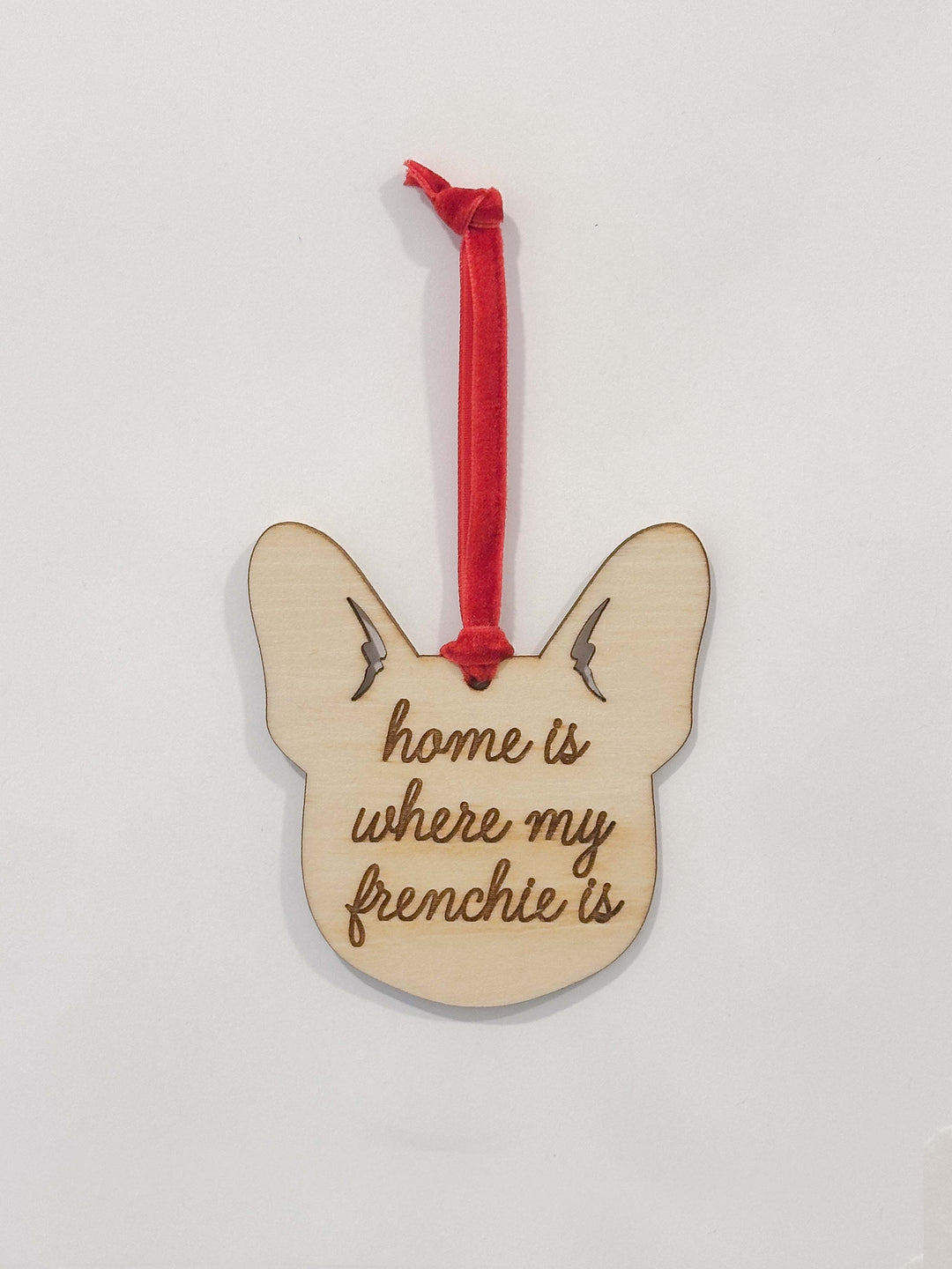 Home is Where my Frenchie is / Christmas Ornament