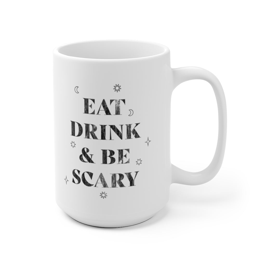 Eat, Drink, and Be Scary / Halloween Coffee Mug