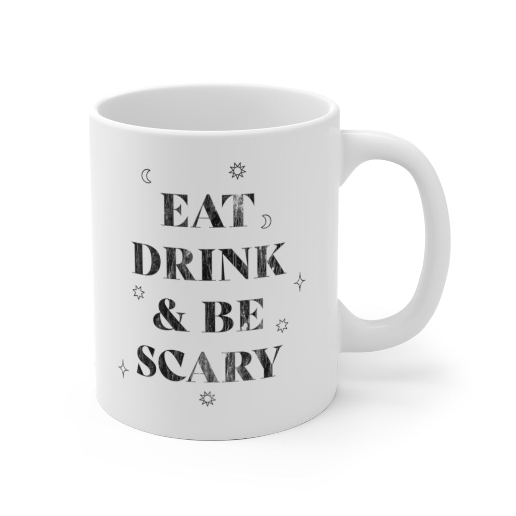 Eat, Drink, and Be Scary / Halloween Coffee Mug