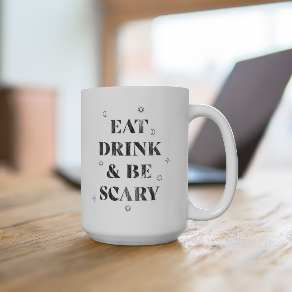 Eat, Drink, and Be Scary / Halloween Coffee Mug